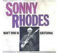 Sonny Rhodes - Won't Rain in California