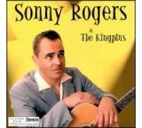 Sonny Rogers - Sonny Rogers & the Kingpi