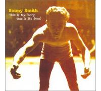 Sonny Smith - This Is My Story, This Is My S