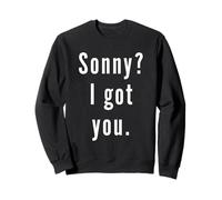 Sonny? Ti ho preso. Felpa