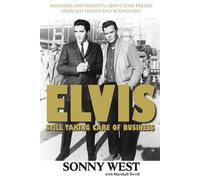 Sonny West Marshall Terrill Elvis: Still Taking Care of Business (Tascabile)