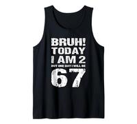 Sono 2 Oggi Bruh Un Giorno Sarò 67 Canotta