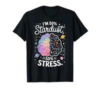 Sono 50% Stardust 50% Stress Divertente Maglietta
