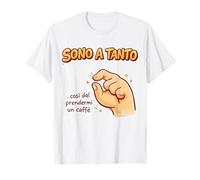 Sono A Tanto caffè Umorismo Gesto Italiano Maglietta