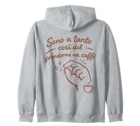 Sono a Tanto così dal prendermi Un caffè Felpa con Cappuccio