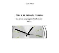 Sono a un passo dal trapasso. Ma posso sempre prendere la morte per...