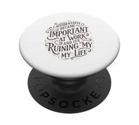 Sono Accidentalmente Diventato Importante Al Lavoro Come PopSockets PopGrip Adesivo
