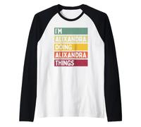 Sono Alixandra Fare Alixandra Cose Divertente Personalizzato Maglia con Maniche Raglan