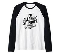 Sono allergico alla stupidità scoppiata nel Sarcasmo Maglia con Maniche Raglan