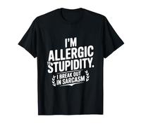 Sono allergico alla stupidità scoppiata nel Sarcasmo Maglietta