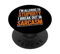 Sono allergico alla stupidità, scoppio nel sarcasmo divertente dire PopSockets PopGrip Adesivo