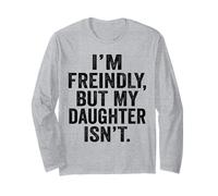 Sono Amichevole ma mia Figlia Non Mi Tocca Maglia a Manica
