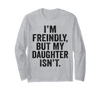 Sono Amichevole ma mia Figlia Non Mi Tocca Maglia a Manica