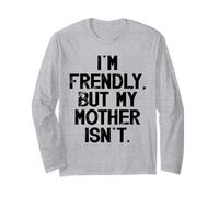 Sono Amichevole ma mia Madre Non Mi Tocca Maglia a Manica