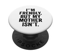 Sono amichevole ma mia madre non mi tocca PopSockets PopGrip Adesivo