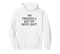 Sono Amichevole ma mia Moglie Non Mi Tocca Felpa con Cappuccio