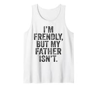 Sono Amichevole ma Mio Padre Non Mi Tocca Canotta