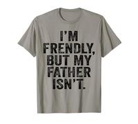 Sono Amichevole ma Mio Padre Non Mi Tocca Maglietta