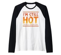 Sono Ancora Caldo Ora Arriva Solo in Flash Menopausa Meme Maglia con Maniche Raglan