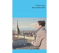 Sono andata oltre: Storia di alcune donne e due lettere