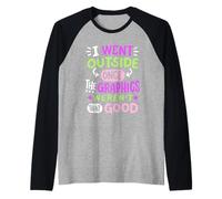 Sono Andato Fuori Una Volta Che la Grafica Non Era così Brava Divertente Giocatore Maglia con Maniche Raglan