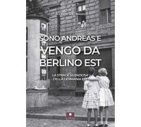Sono Andreas e vengo da Berlino Est. La strage silenziosa della Germania Est