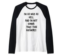 Sono Arrabbiato Come l'inferno e Non Lo prenderò più Maglia con Maniche Raglan