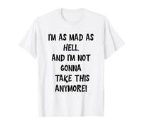 Sono Arrabbiato Come l'inferno e Non Lo prenderò più Maglietta