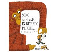 Sono arrivato in ritardo perché...