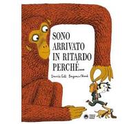 Sono arrivato in ritardo perché...