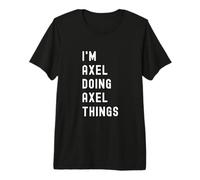 Sono Axel Que Fa Cose di Axel Maglietta Premium