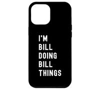 Sono Bill Que Fa Cose di Bill Custodia per iPhone 12 Pro Max
