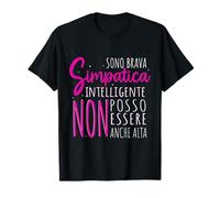 Sono Brava Simpatica Intelligente Non Posso Essere Anche Maglietta