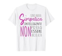 Sono Brava Simpatica Intelligente Non Posso Essere Anche Maglietta