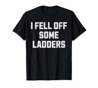 Sono Caduto dalle Scale! Funny Ladder Injury Recovery Maglietta