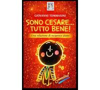 SONO CESARE...TUTTO BENE!: Una relazione di reciproco aiuto.: 2