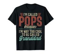 Sono chiamato Pops perché sono troppo cool per essere chiamato nonno Maglietta