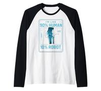 Sono Come 90% Umano 10% Robot Bionic Maglia con Maniche Raglan