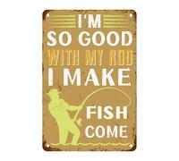 Sono così bravo con la mia canna da pesca che faccio venire i pesci, cartello in metallo con citazione divertente sulla pesca per casa, ufficio, garage, bar, pub, auto, decorazione da parete pe