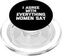 Sono d"accordo con tutto ciò che le donne dicono - Detto divertente Ragazzi Uomini PopSockets PopGrip per MagSafe