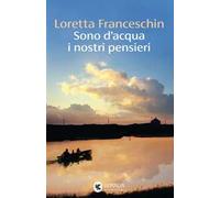 Sono d'acqua i nostri pensieri