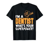 Sono Dentista Qual È Il Tuo Superpotere Umorismo Maglietta