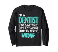 Sono Dentista Quindi Ho Sempre Ragione Citazione Maglia a Manica