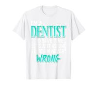 Sono Dentista Quindi Ho Sempre Ragione Citazione Maglietta