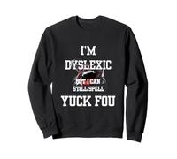 Sono dislessico ma Posso Ancora Scrivere Yuck Fou Felpa