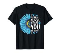 Sono diventata infermiera perché tu ne vali la pena Cute Nursing Maglietta