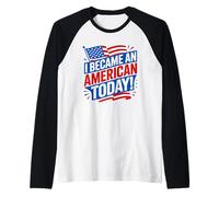 Sono diventato cittadino Americano Oggi Maglia con Maniche Raglan