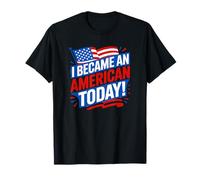 Sono diventato cittadino Americano Oggi Maglietta