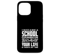 Sono diventato un consigliere scolastico perché la tua vita Custodia per iPhone 13 Pro Max