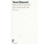 Sono due le parole che rimano in ore [Paperback] [Sep 27, 2017] Bianconi, Vanni